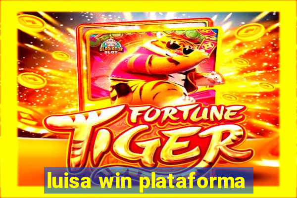 luisa win plataforma